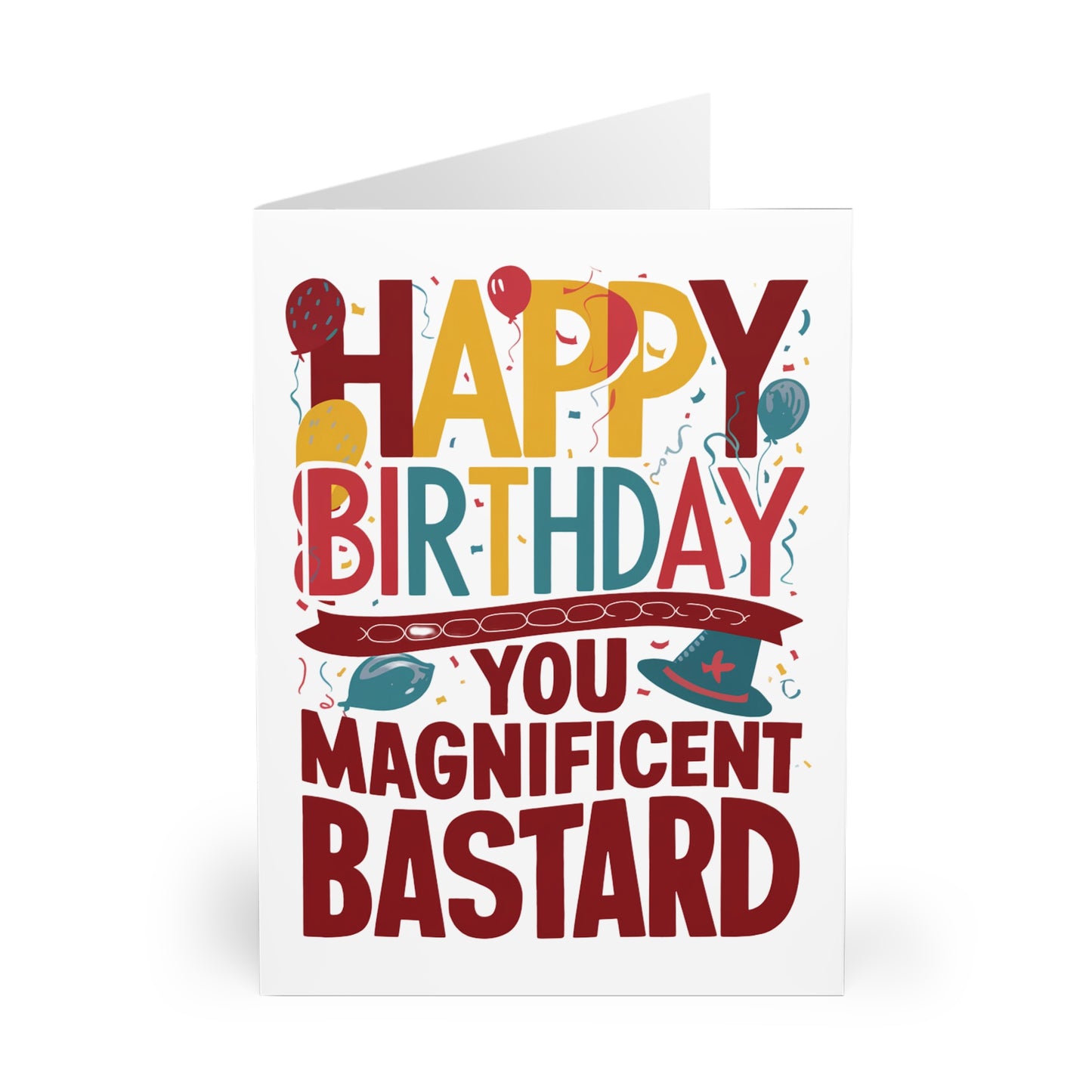 Front Rude Birthday Card Happy Birthday You Magnificent Bastard