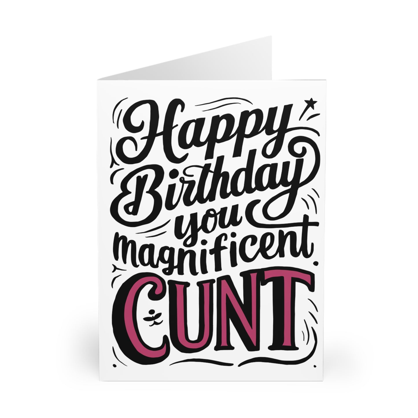 Front Rude Birthday Card Happy Birthday You Magnificent Cunt