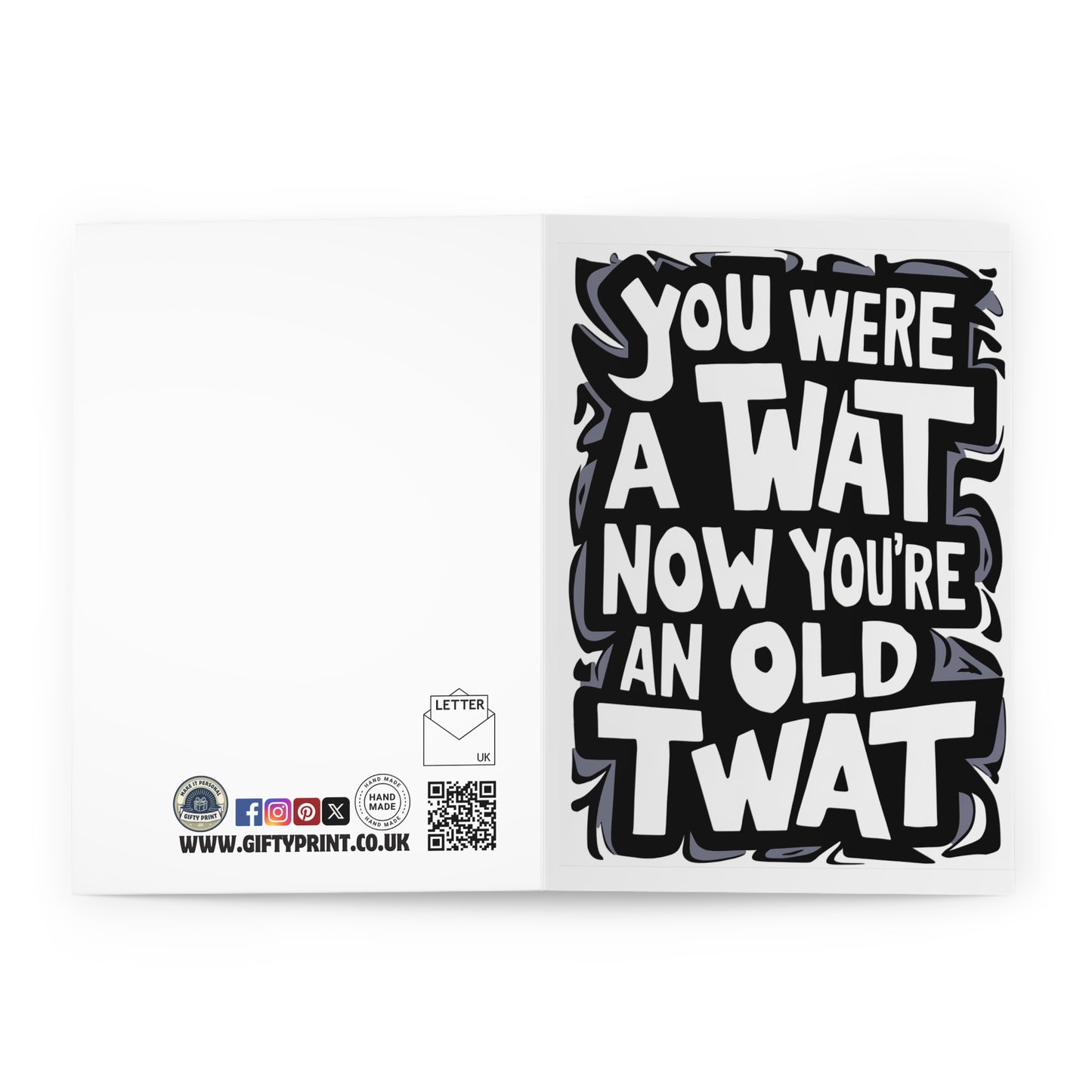 Open Rude Birthday Card You Were A Twat Now You're An Old Twat