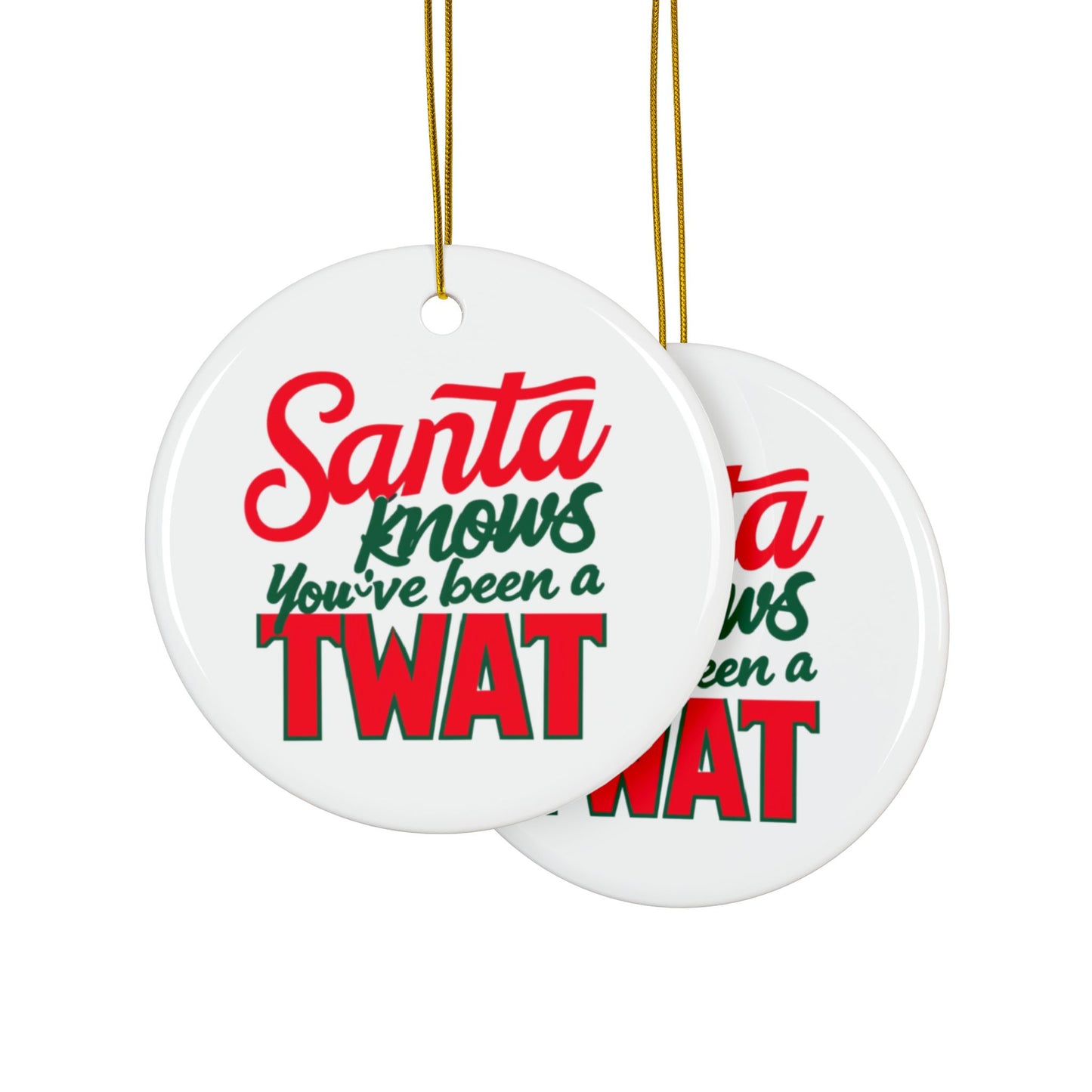 Santa Knows You've Been A Twat Rude Christmas Tree Bauble