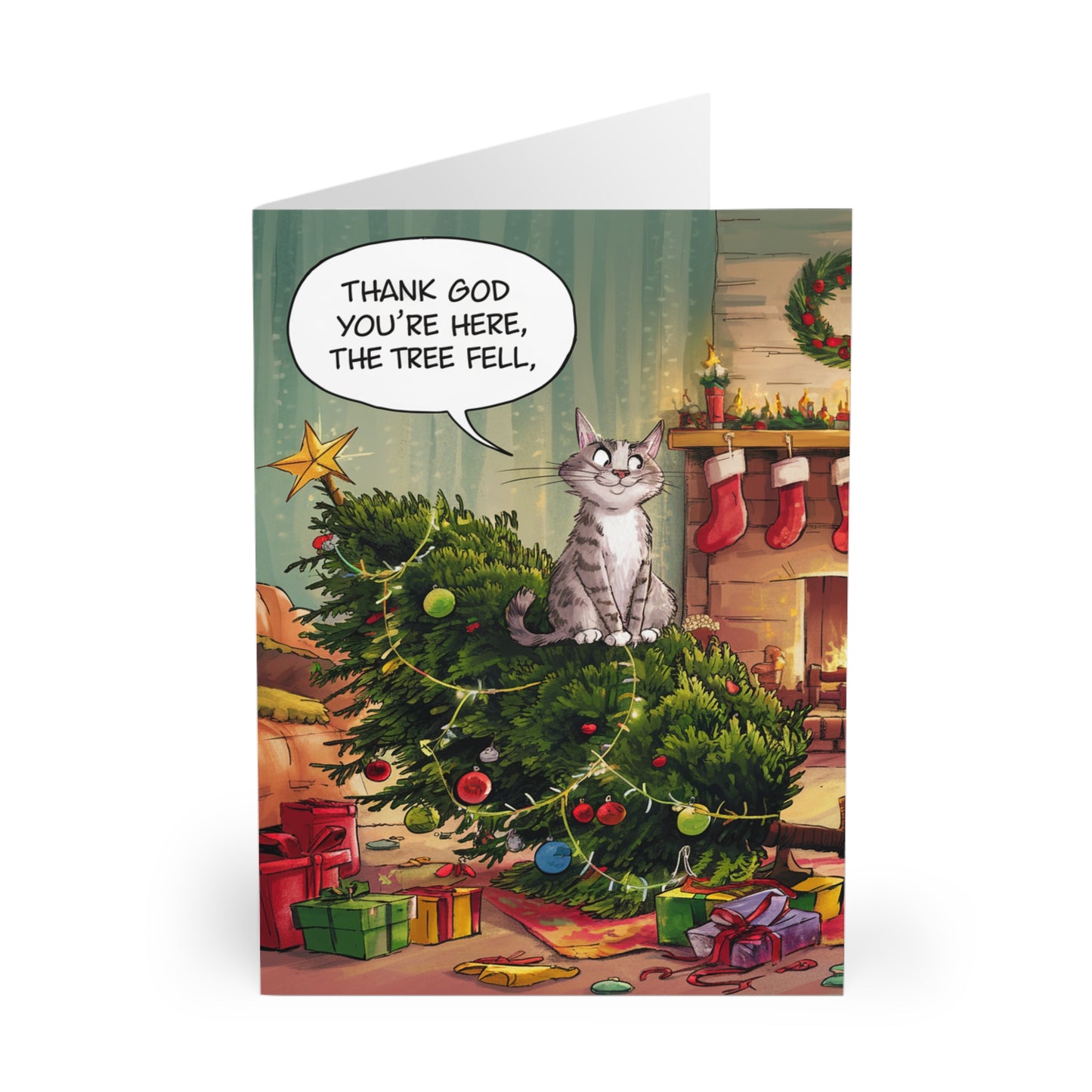 Front Thank God You're Here The Tree Fell Funny Cat Christmas Card