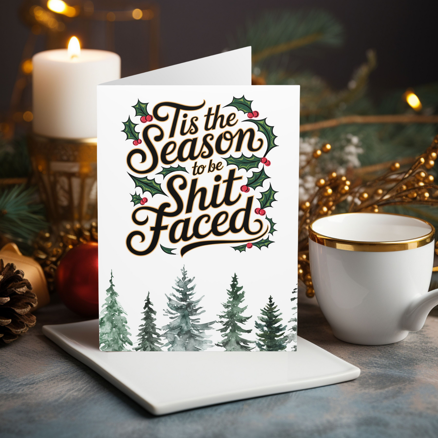 Tis The Season To Get Shitfaced Funny Christmas Card