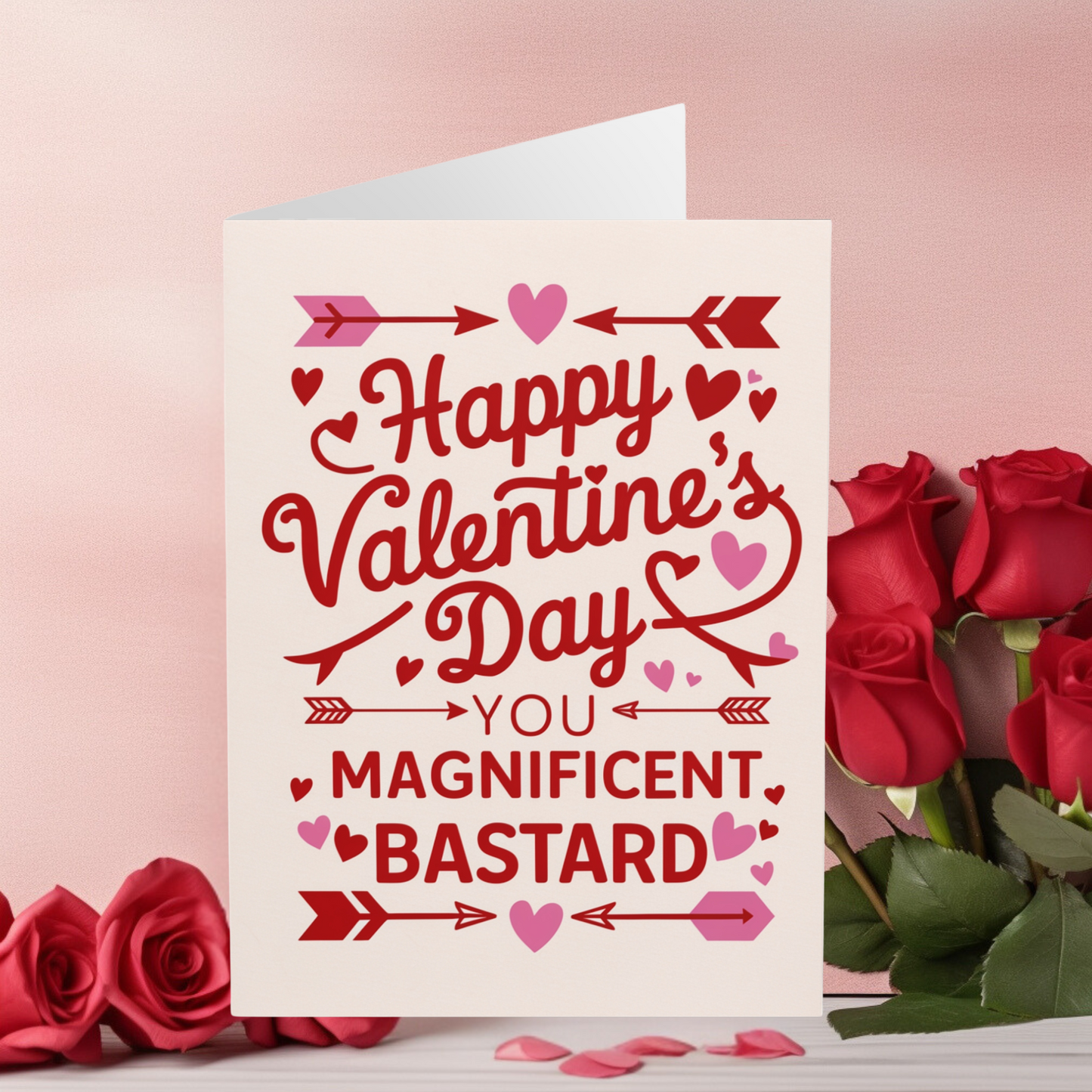 Valentines Day Card Happy Valentines You Magnificent Bastard