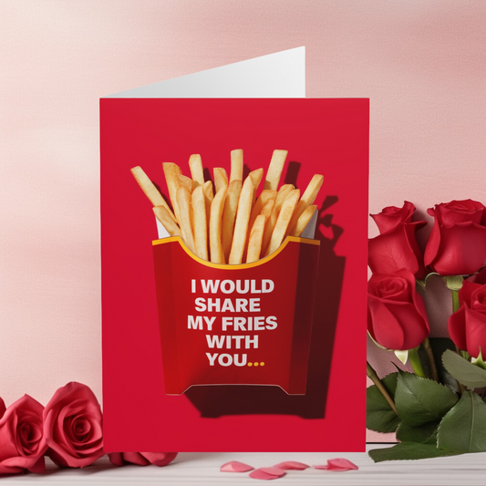 Valentines Day Card I Would Share My Fried With You