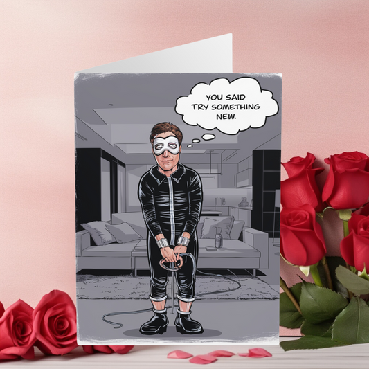 Valentines Day Card Rubber Suit You Said Try Something New 