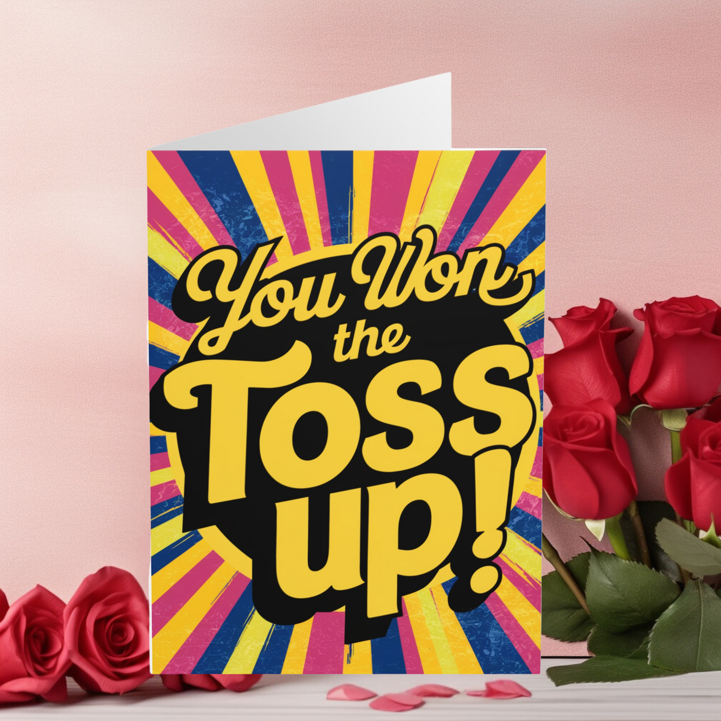 Funny Valentines Day Card You Won The Toss Up