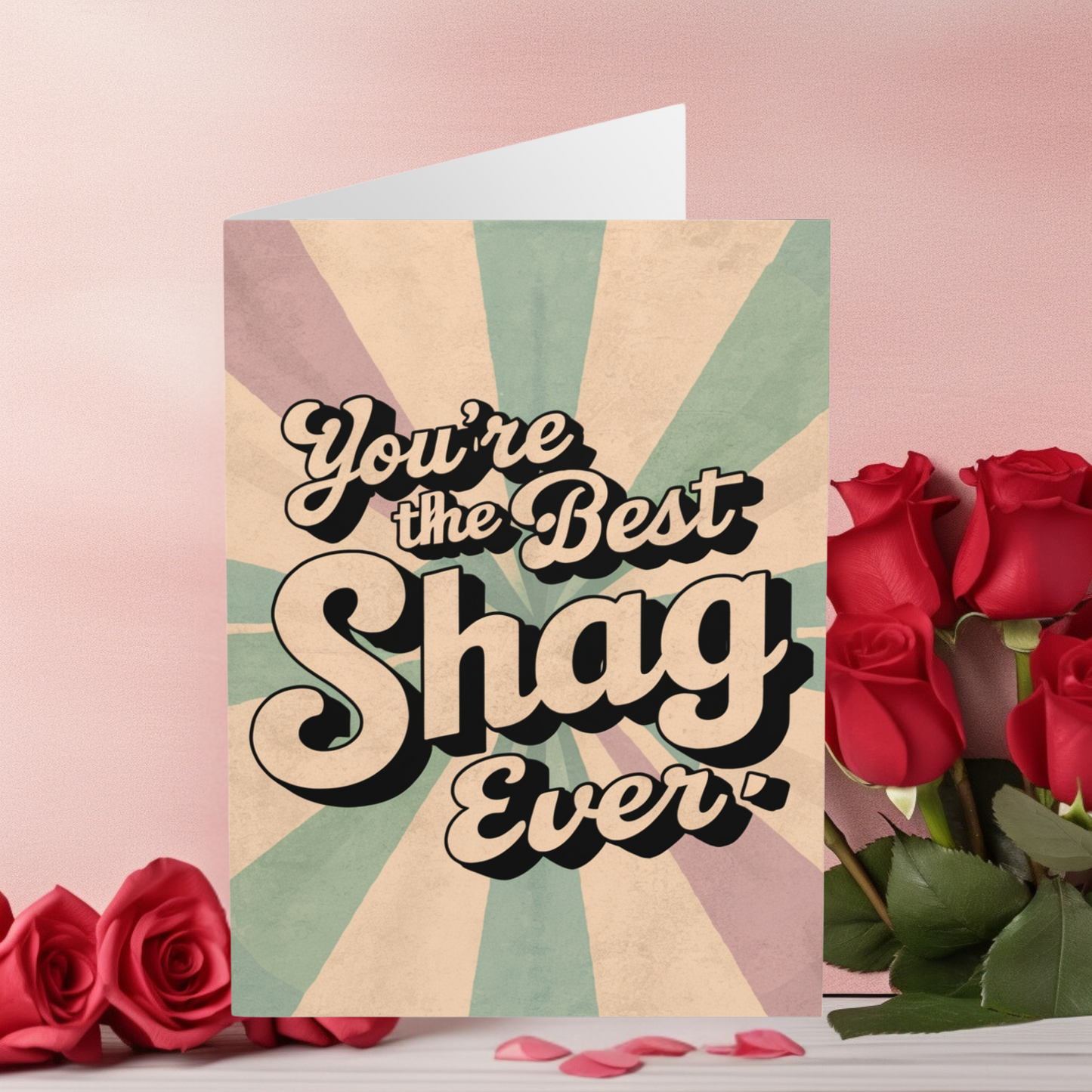 Valentines Day Card You're The Best Shag Ever 