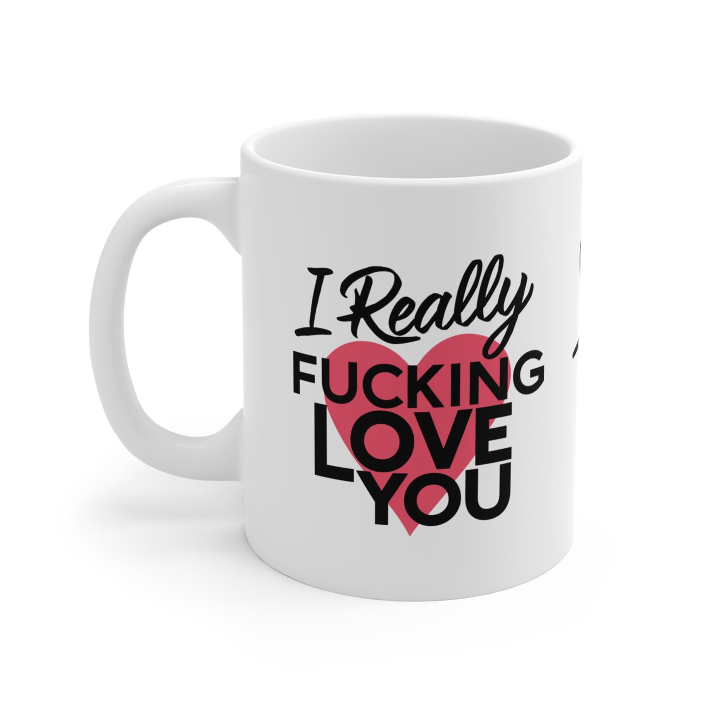 Left Personalised Valentines Day Gift Mug I Really Fucking Love You