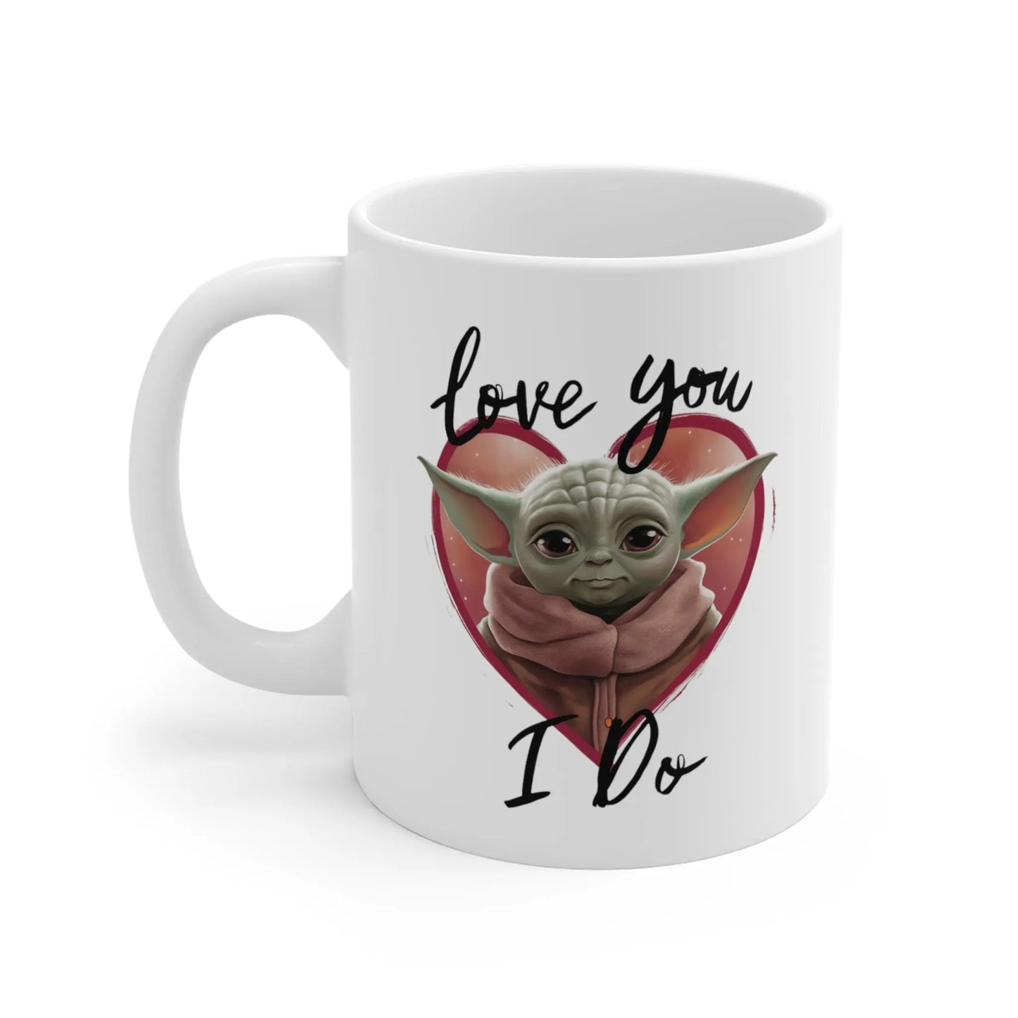 left view Valentines Day Mug Baby Yoda Love You I Do