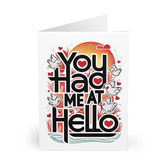 Close up view of Valentines Day Card You Had Me At Hello