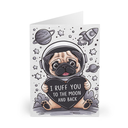 Front Valentines Day Card Pug Dog Ruff You To The Moon & Back