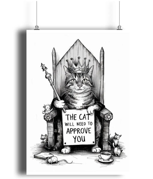 Wall Art Print Sign The Cat Will Need To Approve You Monochrome