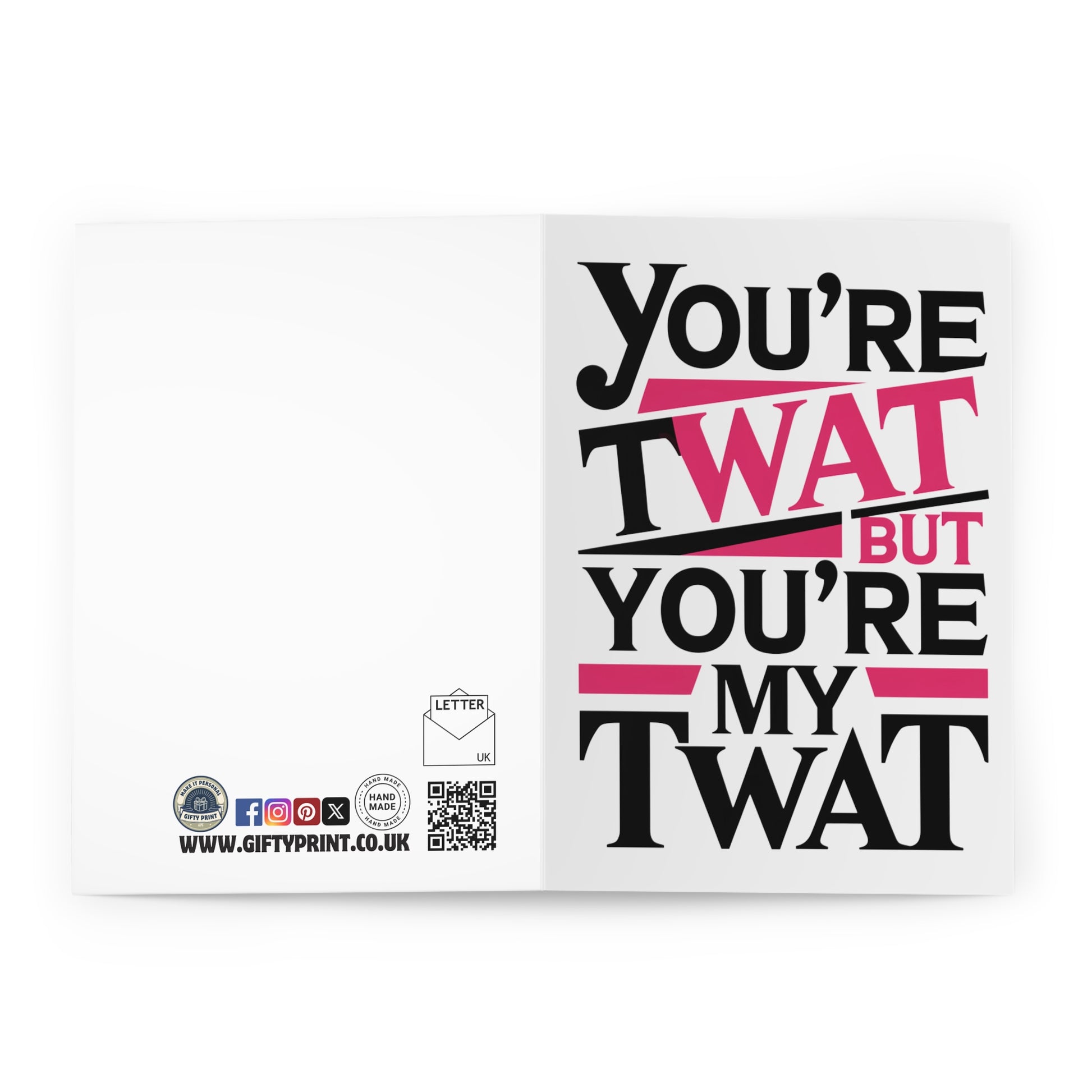 Open You're A Twat But You're My Twat Valentines Day Card