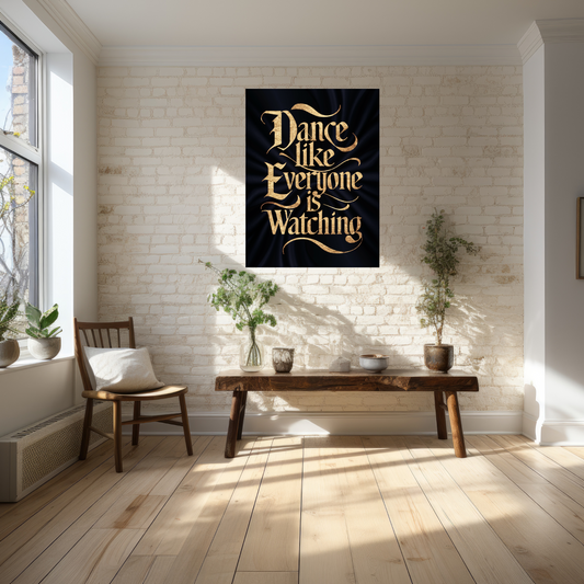 Dance Like Everyone Is Watching Wall Art Print