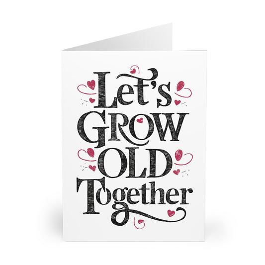 front Anniversary Card let's Grow Old Together