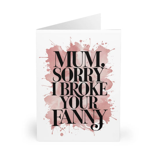 close up view of Mothers Day Card Mum Sorry I Broke Your Fanny