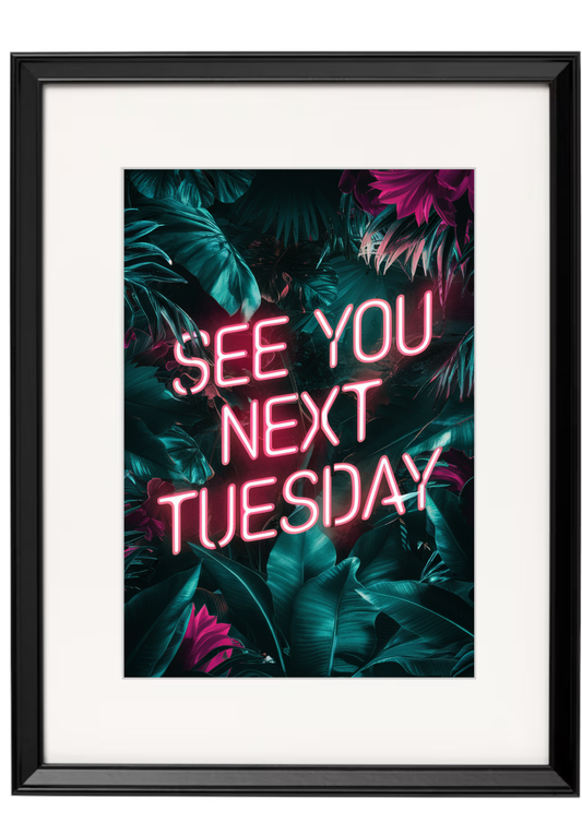 See You Next Tuesday Neon Jungle Framed Sign