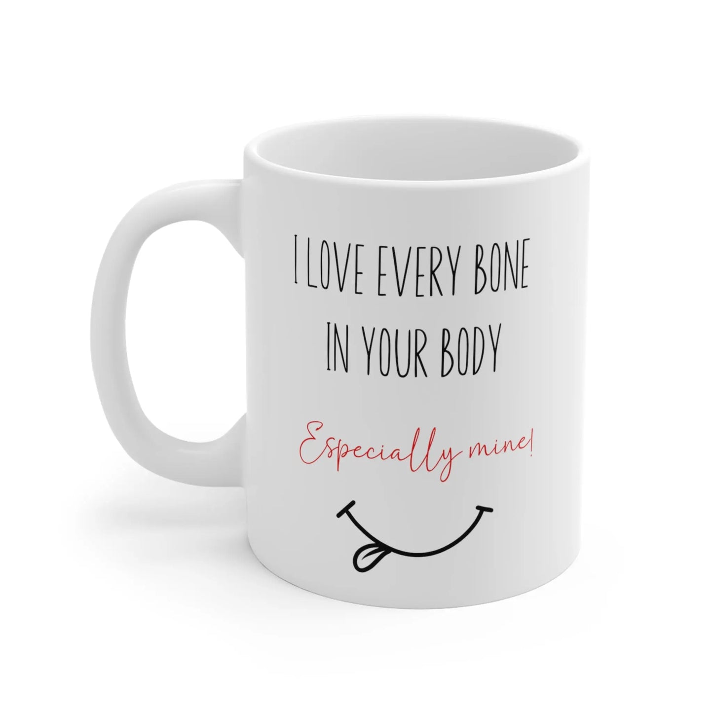 left side Valentines Day Mug I Love Every Bone In Your Body