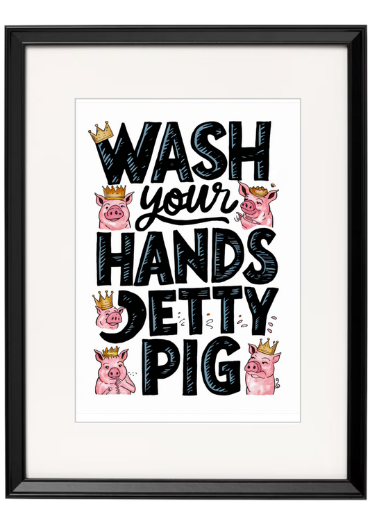 Bathroom Wall Art Wash Your Hands You Detty Pig Framed